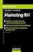 Marketing RH : Appliquer une démarche de marketing stratégique aux RH, Construire une offre RH de référence, Réussir l'orientation marché des politiques RH by