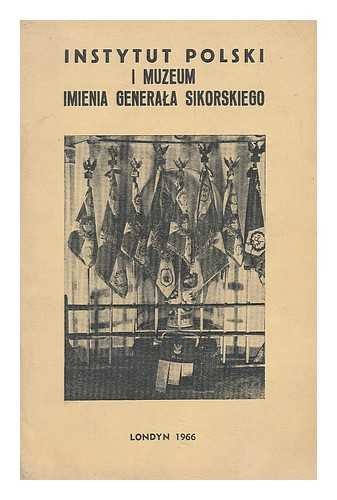 Instytut Polski i Muzeum imienia generala Sikorskiego [Language: Polish]