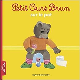 Petit Ours Brun Sur Le Pot Mon Petit Poche Petit Ours Brun French Edition Aubinais Marie Bour Daniele Amazon Com Books