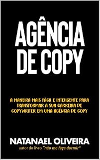 Livro Agência de Copy: A maneira mais fácil e inteligente para transformar a sua carreira de Copywriter em uma agência de copy