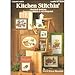 Kitchen Stitchin': Charted Designs for Cross Stitch & Needlepoint (Leisure Arts leaflet 157) by