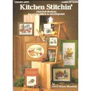 Leisure Arts 157: Kitchen Stitchin' Charted Designs for Cross Stitch and Needlepoint by (Paperback)