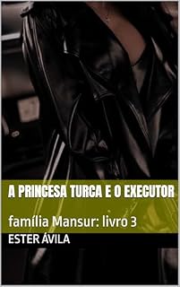 Livro A princesa Turca e o executor: família Mansur: livro 3