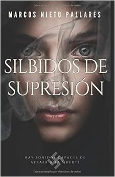 Book's Cover of SILBIDOS DE SUPRESIÓN: Alguien emula los horribles métodos de exterminio nazis (Novela negra) (Español) Tapa blanda – 12 septiembre 2018