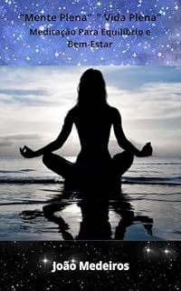 Livro "Mente Plena" "Vida Plena" Meditação Para Equilíbrio e Bem-estar