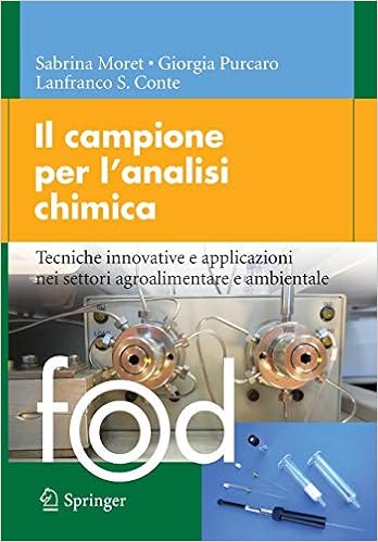Il Campione Per L Analisi Chimica Tecniche Innovative E Applicazioni Nei Settori Agroalimentare E Ambientale Food Amazon Co Uk Moret Sabrina Purcaro Giorgia Conte Lanfranco 9788847057371 Books