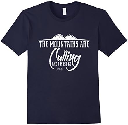 Men's The Mountains Are Calling And I Must Go T Shirt Medium Navy