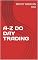 Livro A-Z DO DAY TRADING (A-Z DA ANÁLISE DO MERCADO DE AÇÕES Livro 1)
