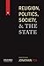 Religion, Politics, Society, and the State