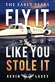 Fly It Like You Stole It - The Early Years: The