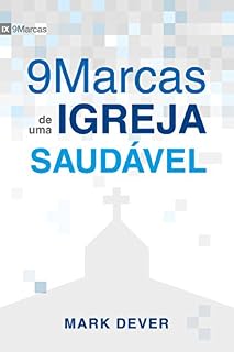Livro Nove Marcas de uma Igreja Saudável