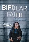 Bipolar Faith: A Black Woman's Journey with