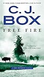 Free Fire (A Joe Pickett Novel) by C. J. Box