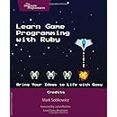 Learn Game Programming with Ruby: Bring Your Ideas to Life with Gosu