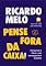 Livro Pense Fora da Caixa!: Pense Fora da Caixa! Ricardo Melo