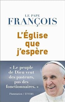 L Eglise Que J Espere Pape Francois Babelio L Eglise Que J Espere Pape Francois Babelio