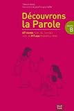 Découvrons la Parole : Année B by 