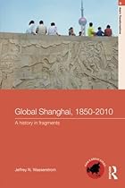 Global Shanghai, 1850–2010