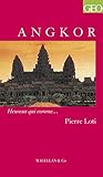Angkor: Un récit de voyage autobiographique et historique (Heureux qui comme... t. 34) (French Edit by Pierre Loti