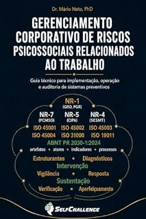 Livro Gerenciamento Corporativo de Riscos Psicossociais Relacionados ao Trabalho: guia técnico para implementação, operação e auditoria de sistemas preventivos