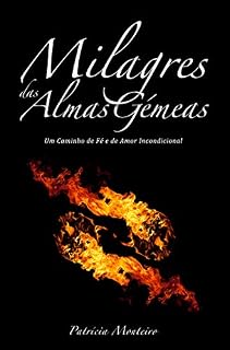 Livro Milagres das Almas Gémeas: Um caminho de fé e amor incondicional