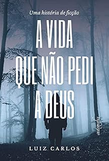Livro A vida que não pedi a Deus