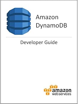 Amazon DynamoDB Developer Guide by [Amazon Web Services]