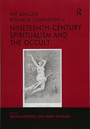 The Ashgate Research Companion to Nineteenth-Century Spiritualism and the Occult by Tatiana Kontou