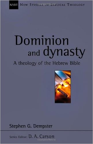 Dominion and Dynasty: A Theology of the Hebrew Bible (New Studies in Biblical Theology), by Stephen G. Dempster Dominion and Dynasty: A Theology of the Hebrew Bible (New Studies in Biblical Theology), by Stephen G. Dempster
