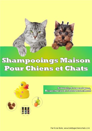Shampooings Maison Pour Chiens Et Chats French Edition