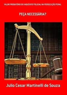 Livro Valor Probatório Do Inquérito Policial Na Persecução Penal