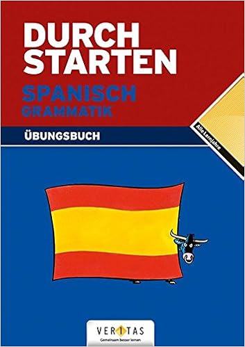 Durchstarten - in Spanisch: Alle Lernjahre - Grammatik: Übungsbuch mit Lösungen, by Reinhard Bauer