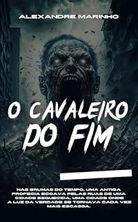 Livro O Cavaleiro do Fim: A força e coragem