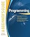 Programming A Beginner's Guide (Beginner's Guides (McGraw-Hill)) by Richard Mansfield
