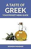 A Taste of Greek: Your Pocket Menu Guide by Georgios Papadakis