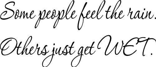 Global Graffix Some People Feel The Rain Style 2 wall decal sticker home décor 23" x 10"
