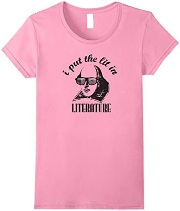 Womens "I Put The Lit In Literature" Funny William Shakespeare Tee Small Pink