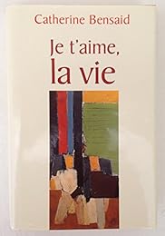 Je t'aime, la vie