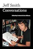 Jeff Smith: Conversations (Conversations with Comic Artists Series) by 
