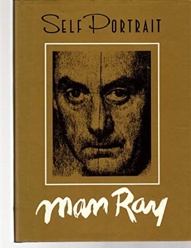 Man Ray Self Portrait (Penguin Modern Classics) /anglais: MAN RAY