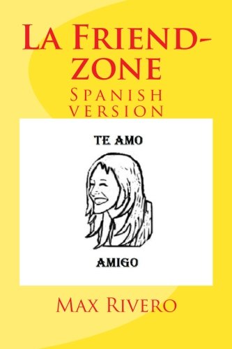La Friend-zone: Spanish version (Spanish Edition)