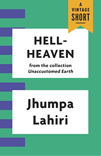 Hell-Heaven (A Vintage Short) by Jhumpa Lahiri