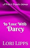 In Love With Darcy: A Pride and Prejudice Intimate