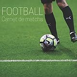Football - Carnet de matchs: Livre à remplir, 120 matchs, idéal pour tous les joueurs de football by 