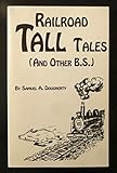Paperback Railroad Tall Tales (And Other B.S.) Book
