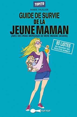 Guide de survie de la jeune maman (Topito) (French Edition) by Marie Thuillier