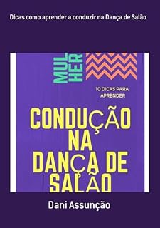 Livro Dicas Como Aprender A Conduzir Na Dança De Salão