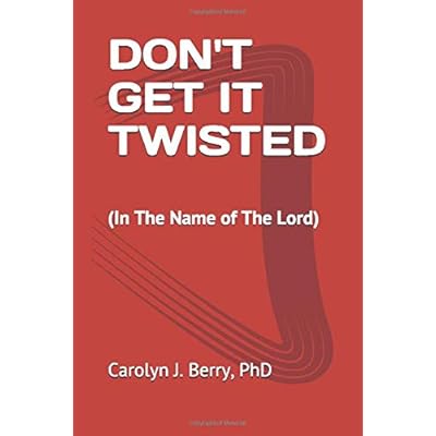 DON'T GET IT TWISTED: (In The Name of The Lord)