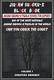 Jigsaw Sudoku-X Black Book - Jigsaw Sudoku-X Puzzle Books for Experts: 200 of the most difficult Jigsaw Sudoku-X puzzles in the world Volume 1 by