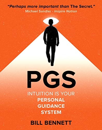 PGS - Intuition Is Your Personal Guidance System by Bill Bennett